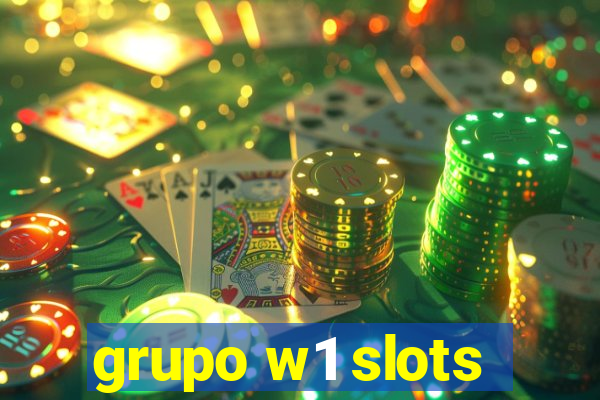 grupo w1 slots